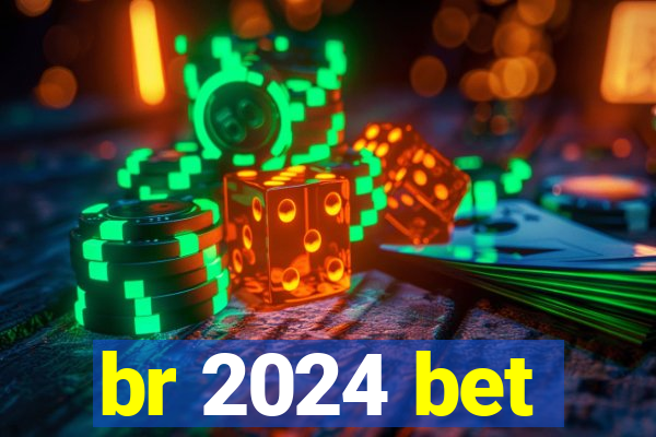 br 2024 bet